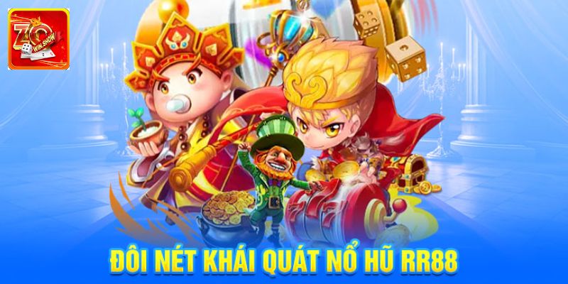 Tổng quan nổ hũ RR88