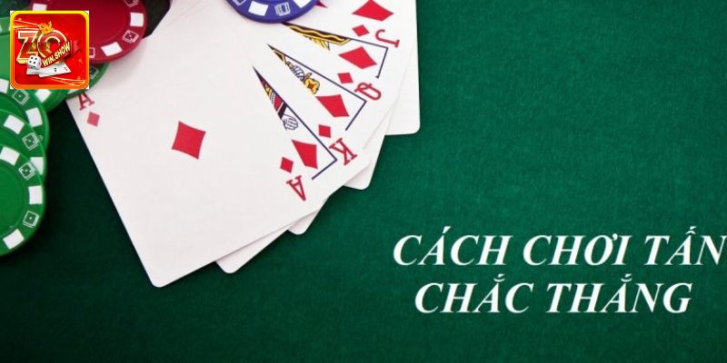 Cách chơi tấn chuẩn dành cho newbie
